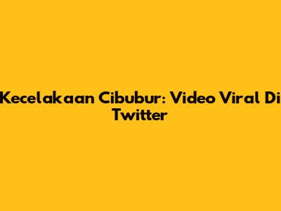 Kecelakaan Cibubur: Video Viral Di Twitter