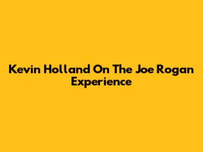 Kevin Holland On The Joe Rogan Experience
