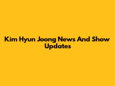 Kim Hyun Joong News And Show Updates