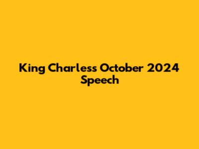 King Charles's October 2024 Speech