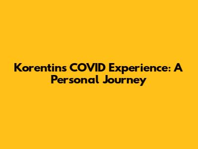 Korentin's COVID Experience: A Personal Journey