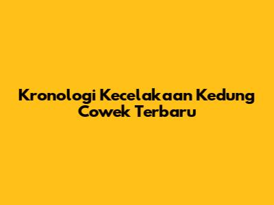 Kronologi Kecelakaan Kedung Cowek Terbaru