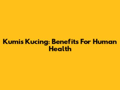 Kumis Kucing: Benefits For Human Health