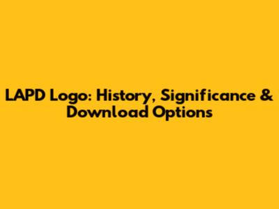 LAPD Logo: History, Significance & Download Options