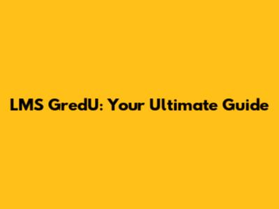 LMS GredU: Your Ultimate Guide