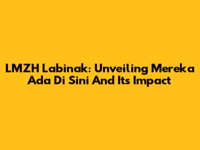 LMZH Labinak: Unveiling 'Mereka Ada Di Sini' And Its Impact