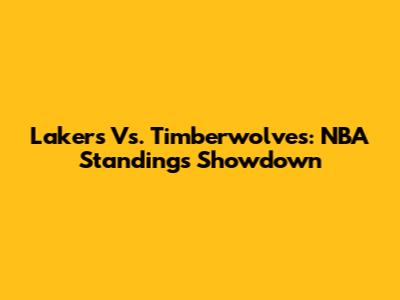 Lakers Vs. Timberwolves: NBA Standings Showdown