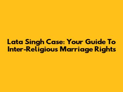Lata Singh Case: Your Guide To Inter-Religious Marriage Rights