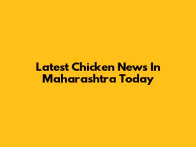 Latest Chicken News In Maharashtra Today