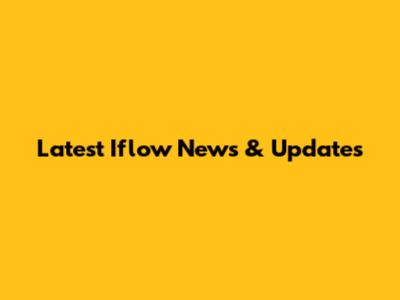 Latest Iflow News & Updates