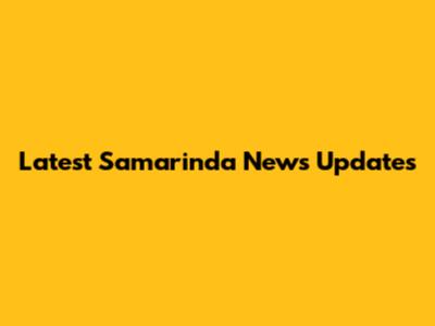 Latest Samarinda News Updates
