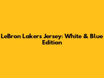 LeBron Lakers Jersey: White & Blue Edition