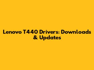Lenovo T440 Drivers: Downloads & Updates