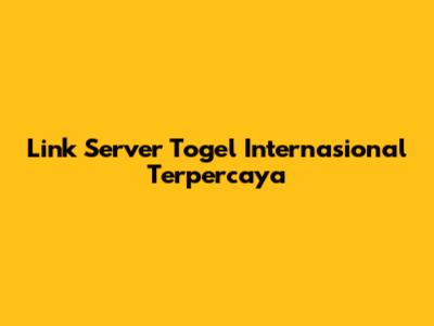 Link Server Togel Internasional Terpercaya
