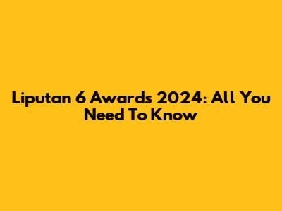 Liputan 6 Awards 2024: All You Need To Know