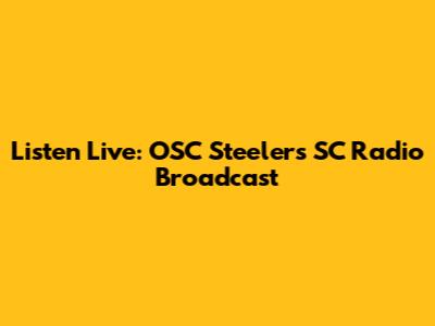 Listen Live: OSC Steelers SC Radio Broadcast