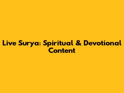 Live Surya: Spiritual & Devotional Content