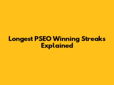 Longest PSEO Winning Streaks Explained