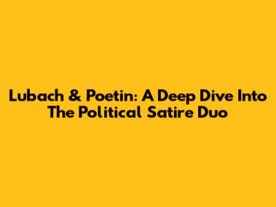 Lubach & Poetin: A Deep Dive Into The Political Satire Duo
