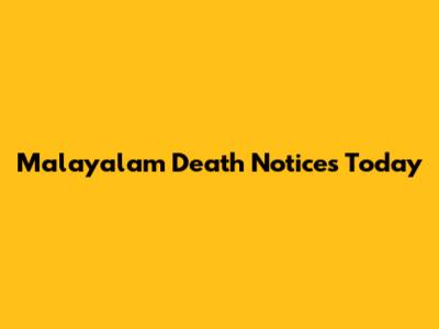 Malayalam Death Notices Today