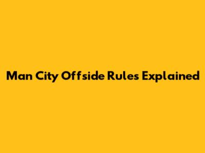 Man City Offside Rules Explained