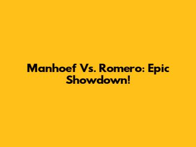 Manhoef Vs. Romero: Epic Showdown!