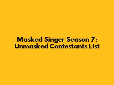 Masked Singer Season 7: Unmasked Contestants List