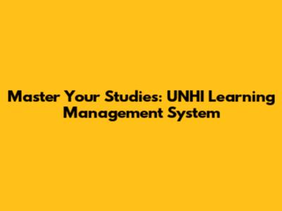 Master Your Studies: UNHI Learning Management System