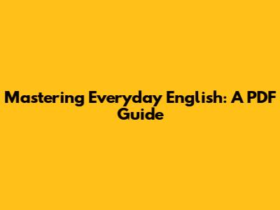Mastering Everyday English: A PDF Guide