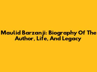 Maulid Barzanji: Biography Of The Author, Life, And Legacy