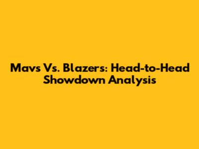 Mavs Vs. Blazers: Head-to-Head Showdown Analysis