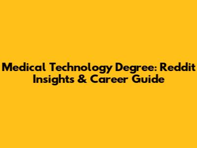 Medical Technology Degree: Reddit Insights & Career Guide