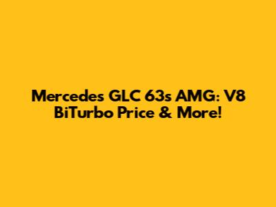 Mercedes GLC 63s AMG: V8 BiTurbo Price & More!