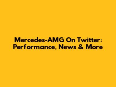Mercedes-AMG On Twitter: Performance, News & More