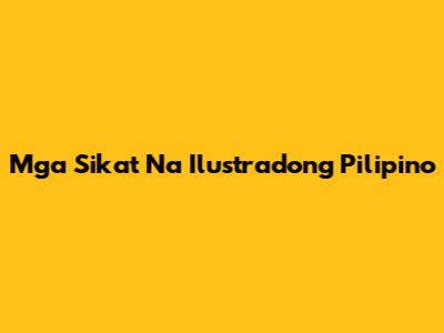 Mga Sikat Na Ilustradong Pilipino