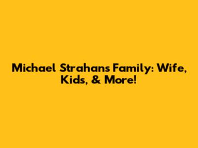 Michael Strahan's Family: Wife, Kids, & More!