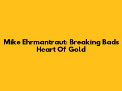 Mike Ehrmantraut: Breaking Bad's Heart Of Gold