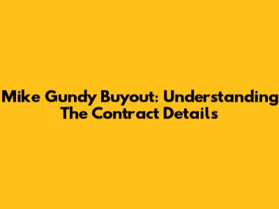 Mike Gundy Buyout: Understanding The Contract Details
