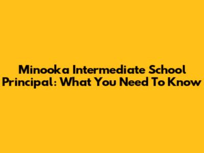 Minooka Intermediate School Principal: What You Need To Know