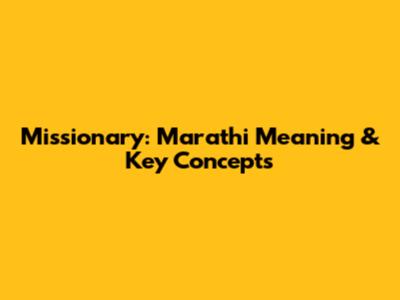 Missionary: Marathi Meaning & Key Concepts
