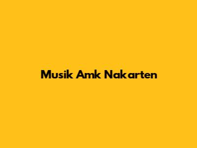 Musik Amk Nakarten
