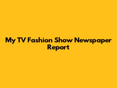 My TV Fashion Show Newspaper Report