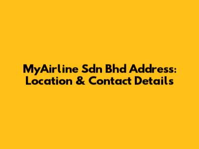 MyAirline Sdn Bhd Address: Location & Contact Details