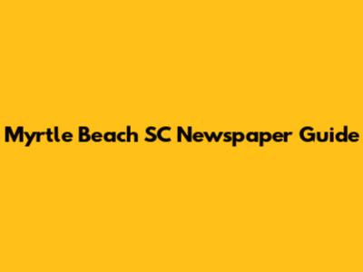 Myrtle Beach SC Newspaper Guide