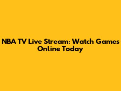 NBA TV Live Stream: Watch Games Online Today