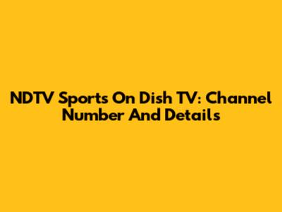 NDTV Sports On Dish TV: Channel Number And Details