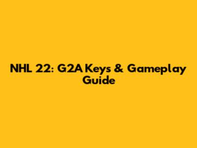 NHL 22: G2A Keys & Gameplay Guide