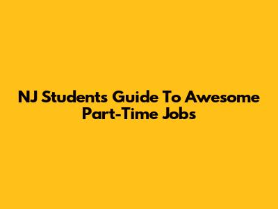 NJ Student's Guide To Awesome Part-Time Jobs