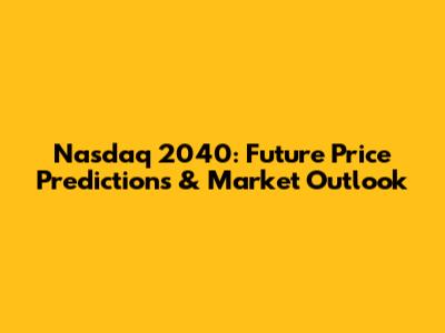 Nasdaq 2040: Future Price Predictions & Market Outlook