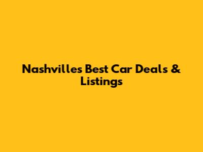 Nashville's Best Car Deals & Listings